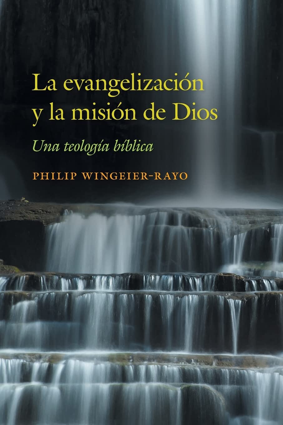 La evangelización y la misión de Dios: Una teología bíblica
