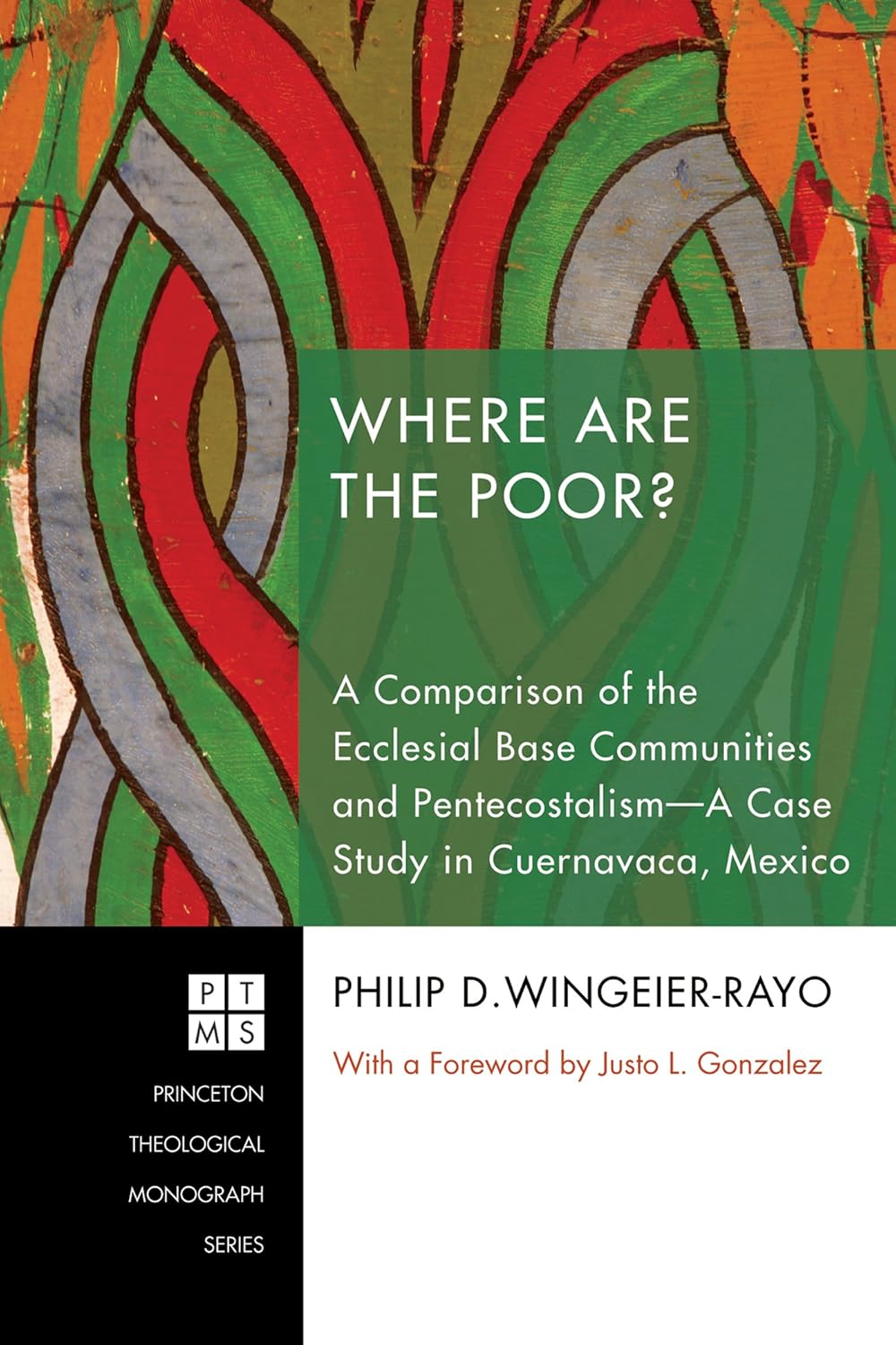 Where Are the Poor?: A Comparison of the Ecclesial Base Communities and Pentecostalism—A Case Study in Cuernavaca, Mexico 